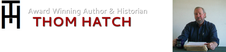 Award-Winning Author &amp; Historian<br />THOM HATCH
